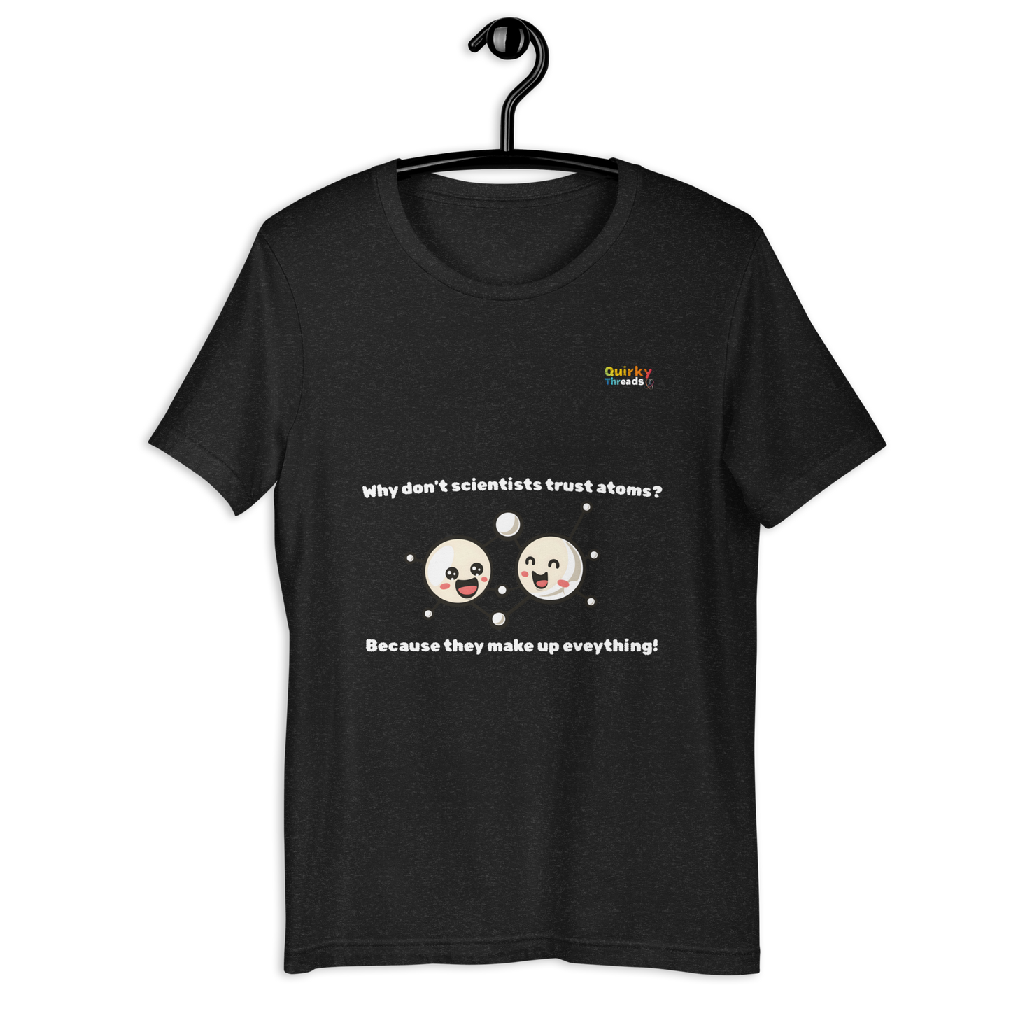 Science Atoms Joke Unisex t-shirt